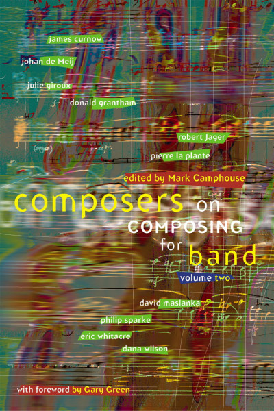 Composers on Composing for Band • Vol. 2